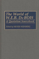 The world of W.E.B. Du Bois : a quotation sourcebook /