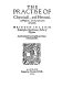 The practise of chymicall and hermeticall physicke /