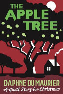The apple tree : a ghost story for Christmas /