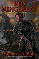 Red vengeance : a novel of alien resistance /