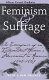 Feminism and suffrage : the emergence of an independent women's movement in America, 1848-1869 /