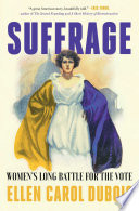 Suffrage : women's long battle for the vote /