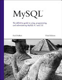 MySQL : the definitive guide to using, programming, and administering MySQL 4.1 and 5.0 /