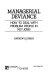 Managerial deviance : how to deal with problem people in key jobs /