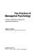 The practice of managerial psychology ; concepts and methods for manager and organization development /