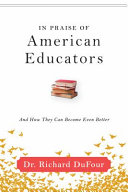 In praise of American educators : and how they can become even better /