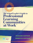 Essentials for principals : the school leader's guide to professional learning communities at work /