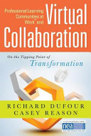 Professional learning communities at work and virtual collaboration : on the tipping point of transformation /