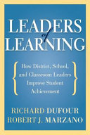Leaders of learning : how district, school, and classroom leaders improve student achievement /