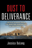 Dust to deliverance : untold stories from the maritime evacuation on September 11 /
