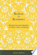 Realism as resistance : romanticism and authorship in Galdós, Clarín, and Baroja  /
