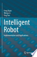 Intelligent Robot : Implementation and Applications /