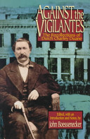 Against the vigilantes : the recollections of Dutch Charley Duane /