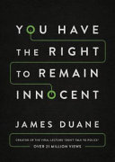 You have the right to remain innocent : what police officers tell their children about the Fifth Amendment /