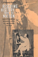 Rescuing history from the nation : questioning narratives of modern China /