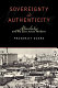 Sovereignty and authenticity : Manchukuo and the East Asian modern /