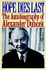 Hope dies last : the autobiography of Alexander Dubcek /