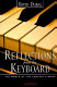 Reflections from the keyboard : the world of the concert pianist /