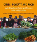 Cities, poverty and food : multi-stakeholder planning in urban agriculture /