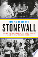Stonewall : the definitive story of the LGBTQ rights uprising that changed America /