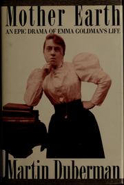 Mother earth : an epic drama of Emma Goldman's life /