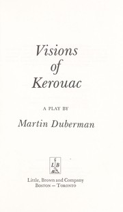 Visions of Kerouac : a play /