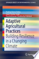 Adaptive Agricultural Practices : Building Resilience in a Changing Climate /