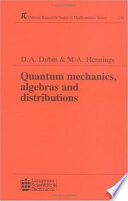 Quantum mechanics, algebras, and distributions /