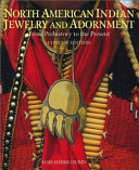 North American Indian jewelry and adornment : from prehistory to the present /