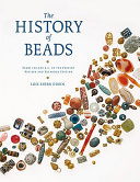 The history of beads : from 100,000 B.C. to the present /