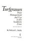 Turfgrasses : their management and use in the southern zone /