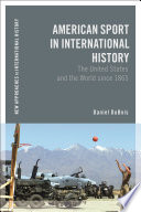 American sport in international history : the United States and the world since 1865 /