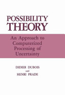 Possibility theory : an approach to computerized processing of uncertainty /