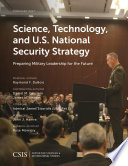 Science, technology, and U.S. national security strategy : preparing military leadership for the future /