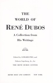The world of René Dubos : a collection from his writings /