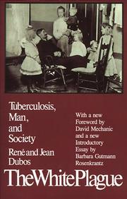 The white plague : tuberculosis, man, and society /