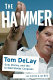 The hammer : Tom Delay, God, money, and the rise of the Republican Congress /