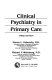 Clinical psychiatry in primary care /