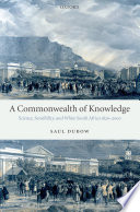 A commonwealth of knowledge : science, sensibility, and white South Africa, 1820-2000 /