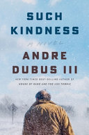 Such kindness : a novel /