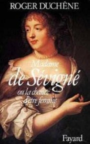 Madame de Sévigné, ou, La chance d'être femme /