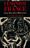 Feminism in France : from May '68 to Mitterrand /