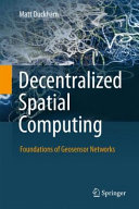 Decentralized spatial computing : foundations of geosensor networks /