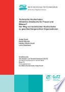 Technische Hochschulen: attraktive Arbeitsorte für Frauen und Männer? : der Weg von technischen Hochschulen zu geschlechtergerechten Organisationen /