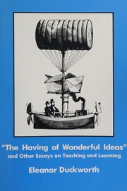 The having of wonderful ideas & other essays on teaching & learning /