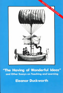 "The having of wonderful ideas" & other essays on teaching & learning /