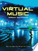 Virtual music : how the Web got wired for sound /