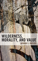 Wilderness, morality, and value /