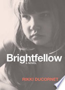 Brightfellow : a novel /