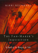 The fan-maker's inquisition : a novel of the Marquis de Sade /